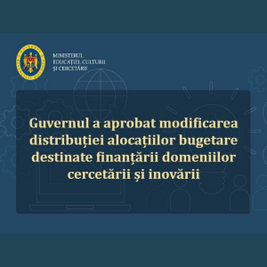 Guvernul a aprobat modificarea distribuției alocațiilor bugetare destinate finanțării domeniilor cercetării și inovării