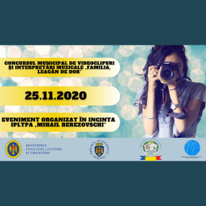 Concursul municipal de videoclipuri și interpretări muzicale „Familia, leagăn de dor”
