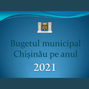 Prezentarea proiectului bugetului municipal Chișinău pentru anul 2021