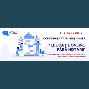 CONFERINȚA EDUCAȚIE ONLINE FĂRĂ HOTARE