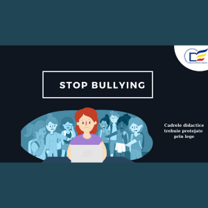 Stop bullying, cadrele didactice trebuie protejate prin lege