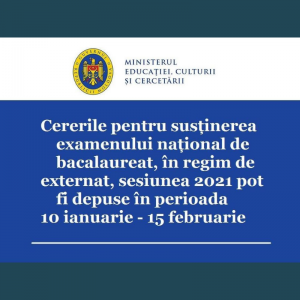 În perioada 10 ianuarie – 15 februarie 2021 pot fi depuse cererile pentru susținerea examenului național de bacalaureat, în regim de externat, sesiunea 2021