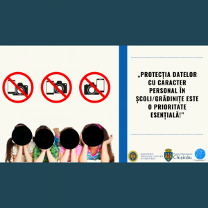 CAMPANIA DE INFORMARE ȘI SENSIBILIZARE A ÎNTREGII COMUNITĂȚI EDUCAȚIONALE „Protecția datelor cu caracter personal în școli/grădinițe este o prioritate esențială!”