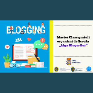Master Class gratuit organizat de Școala „Liga Blogerilor”