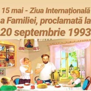 15 mai – Ziua Internațională a Familiei