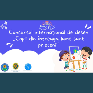 Concursul internațional de desen „Copii din întreaga lume sunt prieteni”