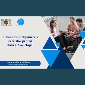 Astăzi, 22 iulie 2022, ora 17:00, expiră termenul de depunere a actelor pentru înscrierea la concurs, Clasa a X-a, etapa I, pe platforma www.escoala.chisinau.md