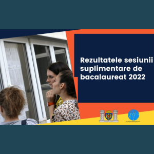 Rezultatele sesiunii suplimentare de bacalaureat 2022