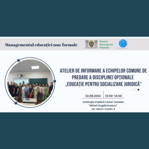 Atelier de informare a echipelor comune de predare a disciplinei opționale „Educație pentru socializare juridică”